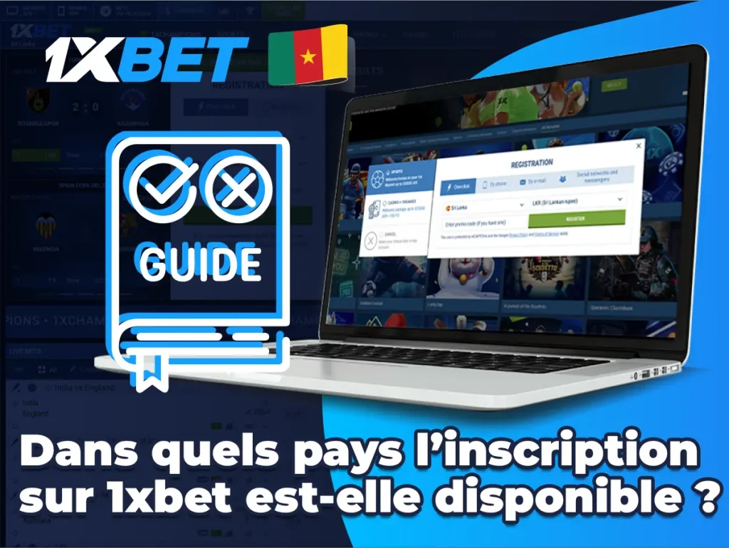 Dans quels pays l’inscription sur 1xbet est-elle disponible ?